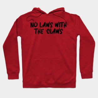 No Laws With the 'Claws - Black Hoodie